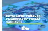 Dieta mediterrânea: emagreça de forma saudável · A Dieta mediterrânea tem seu funcionamento baseada no consumo de alimentos naturais e frescos. Assim vai conseguir nutrientes