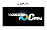 MÍDIA KIT - Observatório do Cinema · MÍDIA KIT observatoriodocinema.com.br. QUEM SOMOS O Observatório do Cinema é um site de informação e opinião sobre Cinema e Séries,