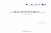 Guia de Referência dos Desenvolvedores do e-Commerce Redecard › pt-BR › produtosservicos › Documents … · Commerce Redecard e de uma Resposta XML do e-Commerce Redecard ao