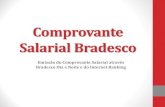 Comprovante Salarial Bradesco - Exército Brasileiro · 2020-02-28 · O Comprovante Salarial Bradesco pode ser emitido atráves da rede de Autoatendimento Bradesco Dia e Noite e