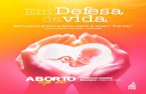 Em Defesa da vida - febnet.org.br · A proteção jurídica da vida humana começa com o início dela, à partir do momento da concepção no ambiente materno, conforme é admitido