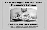 O Evangelho de Sri Ramakrishna · 2020-06-20 · Deus” (Sri Ramakrishna) PARTE II 1 Deus mora em todos os seres Mas Sua maior concentração É o que nós chamamos De Divina Encarnação