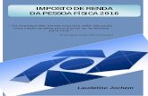IMPOSTO DE RENDA DA PESSOA FÍSICA 2016 · b) Computador, mediante acesso ao serviço “Declaração IRPF 2016 on-line”2, disponível no Centro Virtual de Atendimento (e-CAC) no