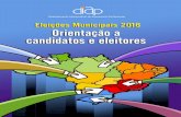 Orientação a candidatos e eleitores · Em 2016, os eleitores vão às urnas para eleger os chefes do Poder Exe-cutivo Municipal (prefeitos) e os representantes do Povo nos Municípios