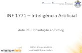 INF 1771 Inteligência Artificialedirlei.3dgb.com.br/aulas/ia_2012_2/IA_Aula_09_Prolog_2012.pdf · adição de novas cláusulas. • Cláusulas Prolog são de três tipos: fatos,