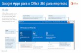 Google Apps para o Office 365 para empresasdownload.microsoft.com/.../AF104331648_pt-pt_o365_mts_googleapps.pdfO que é o Office 365 para empresas? O Office 365 para empresas é semelhante