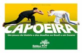 Capoeira: um pouCo da história e dos desafios no Brasil e ......O terceiro capítulo revela um pouco o jogo da capoeira; a composição da bateria na roda de ca-poeira; os instrumentos