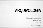 ARQUIVOLOGIA - qcon-assets-production.s3.amazonaws.com · Lei 8.159/1991 Parte 2. Lei 8.159/1991 • CAPÍTULO IV • Da Organização e Administração de Instituições Arquivísticas