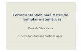 Ferramenta Web para testes de fórmulas matemáticascampeche.inf.furb.br/tccs/2011-II/TCC2011-2-13-AP-KaueSVieira.pdf · Ferramenta Web para testes de fórmulas matemáticas Kauêda