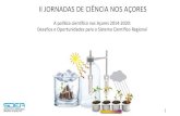 A política científica nos Açores 2014-2020: Desafios e ... · 1 - aumento da produtividade e do valor dos projetos de investimento, dando maior ênfase à componente de “melhor