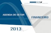 AgendA do Setor Financeiro - CNF · 2019-08-29 · a “agenda do SeTor Financeiro” No Governo, Congresso Nacional e no Judiciário, as matérias que envolvem o setor financeiro
