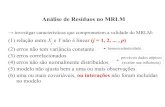Análise de Resíduos no MRLMniveam/ce071/resíduos.pdf · Análise de Resíduos no MRLM → investigar características que comprometem a validade do MRLM: (1) relação entre X