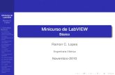 Minicurso de LabVIEW - B sicoarquivo.eng.br/LabVIEW/minicurso_a1_LabVIEW_2_2010.pdf · I.4. Diagrama de Blocos (block diagram) I.5. Paletas I.6. Detecção de erros I.7. Depuração