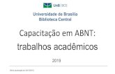 Capacitação em ABNT: Universidade de Brasília Biblioteca ... · predominam” (HEAP, 2006, p. 43, tradução nossa)1. Incluir a expressão tradução nossa após a citação. 1