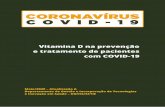 Vitamina D na prevenção e tratamento de pacientes com COVID-19 · A vitamina D é um medicamento aprovado na Agência Nacional de Vigilância Sanitária (ANVISA) com indicação