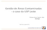 Gestão de Áreas Contaminadas - o caso da USP Leste€¦ · Também faz parte de suas atividades, orientação técnica de equipes multidisciplinares, treinamentos e participação
