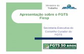 Apresentação sobre o FGTS Fiespaz545403.vo.msecnd.net/observatoriodaconstrucao/...Ø A Lei permite participação direta de trabalhadores nos resultados dos investimentos, mediante