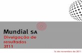 Divulgação de resultados 3T11 - Mundial SAmundialsa.com › ... › Webcast_Resultados_MUndial_SA_3T2011.pdf · 2012-03-12 · podem afetar os resultados futuros da Companhia. ...