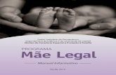 PROGRAMA Mãe Legal - .: Tribunal de Justiça de MS · sobre como uma mãe e um pai devem se comportar diante de um filho, e, principalmente, sobre o “amor materno”. A gravidez