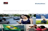 Observatório Móvel Brasil 2012 · em 2008 e continuou com relatórios sobre a Ásia e a África. O ultimo Observatório Móvel examinou o mercado móvel na América Latina em 2011.