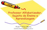 Professor Alfabetizador, Sujeito de Ensino e Aprendizagempnaicufrj.com/wp-content/uploads/2016/11/271140_f96c266... · 2020-01-16 · •Planejamento de estratégias de atendimento