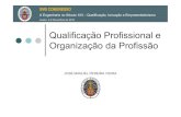 Qualificação Profissional e Organização da Profissão · 2011-01-12 · Mestrado, engenheiro de ciclo longo Doutoramento Ambiente empresarial Funcionalismo público Profissão