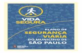 Plano de Segurança Viaria PMSP 2019 - São Paulo...orgulhar por ser uma das cidades com o trânsito mais seguro do mundo. Bruno Covas Prefeito de São Paulo Prefácio Capítulo 1: