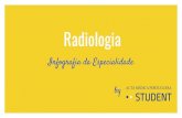 Radiologia - Student...radiologia clássica, tomografia assistida por computador, densitometria óssea, ultra-sonografia, ressonância magnética e radiologia de intervenção. Áreas