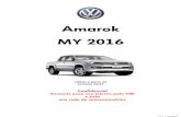 Amarok MY 2016 - 4x4brasil.com.br · Amarok S Cabine Dupla 4x4 MT 140cv - Chassi Cab / 2HBA44 + ZFA Amarok SE Cabine Dupla 4x4 MT 180cv / 2HBA34 Amarok Trendline Cabine Dupla 4x4