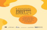 É POSSÍVEL HOUSING FIRST NO BRASIL?...Um grande abraço e boa leitura! ... APRESENTAÇÃO. 10 11 É POSSÍVEL HOUSING FIRST NO BRASIL EXPERIÊNCIAS DE MORADIA PARA POPULAÇÃO EM
