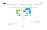 I SELIPO I Seminário de Libras e Língua Portuguesa€¦ · Porque Libras é uma língua? Os parâmetros da Libras e Convenções da Libras; todas essas informações são descritas