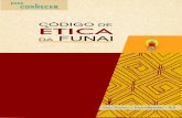ÉTICA - Funaifunai.gov.br/arquivos/conteudo/cogedi/pdf/Outras... · 2016-02-12 · 4 CÓDIGO DE ÉTICA DA FUNAI ANEXO CÓDIGO DE ÉTICA PROFISSIONAL DOS SERVIDORES DA FUNDAÇÃO