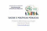 SAÚDE E POLÍTICAS PÚBLICAS › admin › admin › uploads › ... · 2019-03-12 · qualidade. (Roure, 2013) Espaços de participação política e não de “politicagem ”