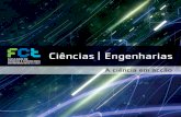 Ciências | Engenharias · 2013-10-15 · 2 Introdução A Faculdade de Ciências e Tecnologia, uma das nove unidades de ensino e de investigação da Universidade Nova de Lisboa,