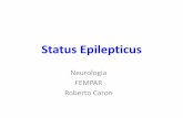Status Epilepticus · 2019-08-22 · Definição •Status Epilepticus Generalizado (Tônico–Clônico) –Eventocomduraçãodepelomenos5 minutos. •Status Epilepticus Não-Convulsivo