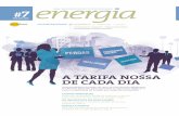 a tarifa nossa de cada dia - Instituto Acende Brasil › media › boletins › arquivos › Energia... · 2013-08-07 · e suas implicações sobre a implantação e sustentabilidade