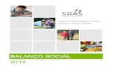 BALANÇO SOCIAL 2013 · O Balanço Social constitui-se, assim, como um instrumento privilegiado de planeamento e de gestão dos recursos humanos dos serviços e organismos, incluído
