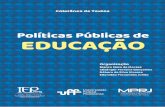 Políticas Públicas de Educação...Políticas de educação I. Moraes, Bianca Mota de CDD379.81 P769 Os autores são responsáveis pela escolha e pela apresentação dos fatos contidos