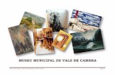 MUSEU MUNICIPAL DE VALE DE CAMBRA · artistas de vários rincões de Portugal e até de amigos que, mesmo longe, enviaram um pouco do seu fazer artístico. O objetivo é que todos