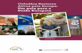 Cidadãos Seniores Ativos pela Europa: Um guia para a União Europeia · 2018-10-31 · Chapter 1 I O quadro legal da UE e o contexto político I 9 A União Europeia baseia-se nos