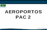 AEROPORTOS PAC 2 - senado.gov.br€¦ · Atualizado em 05/03/2012 . 1 Code-P1 MAPA AEROPORTOS PAC 2 . 3 . GUARULHOS . 4 . ... Confins - TPS 3 e Ampliação Pista e Pátio . Curitiba
