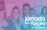 Proposta do projeto - Escola de Economia de São Paulo · Autoconhecimento Identificação de propósito e valores de vida Protagonismo Escolhas conscientes. JORNADA PARA O FUTURO