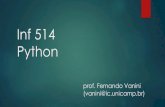 Inf 514 Python - Instituto de Computação vanini/inf514/Inf 514 - Python 1.pdf · PDF file Dicionários em Python Inclusão de um elemento no dicionário: dic[‘cinco’] = ‘five’