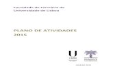 PLANO DE ATIVIDADES 2015 - ULisboa · Este Plano de Atividades foi elaborado com base no Plano de Atividades da FFULisboa para 2015 enviado à Tutela em agosto de 2014, na altura