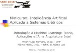 Minicurso: Inteligência Artificial Aplicada a Sistemas ...sbse2018.sites.uff.br/.../2018/09/Machine_Learning... · O que é Machine Learning? • Certas tarefas são executadas de