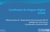 Certificado de Origem Digital (COD) · ALADI Funcionário habilitado à época da emissão do COD a representar a entidade certificadora. Sistema Aduanero de Recepción y Validación