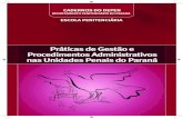 Práticas de Gestão e Procedimentos …5 Organização geral do caderno de práticas de gestão e procedimentos adminis-trativos nas unidades penais do Paraná Sônia Monclaro Virmond