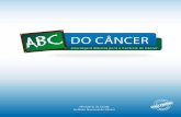 Abordagens Básicas para o Controle de Câncer€¦ · Ministério da Saúde ABC do Câncer: Abordagens Básicas para o Controle de Câncer Ministério da Saúde Instituto Nacional
