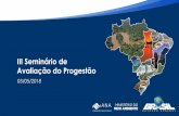 III Seminário de Avaliação do Progestãoprogestao.ana.gov.br/portal/progestao/progestao-1/acompanhament… · • Bahia –As divergências na avaliação de 2015 foram sanadas