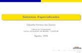 Sistemas Especializados - Eduardo San · 2017-11-17 · Sistemas Especializados Eduardo Ferreira dos Santos Ciência da Computação Centro Universitário de Brasília UniCEUB Agosto,